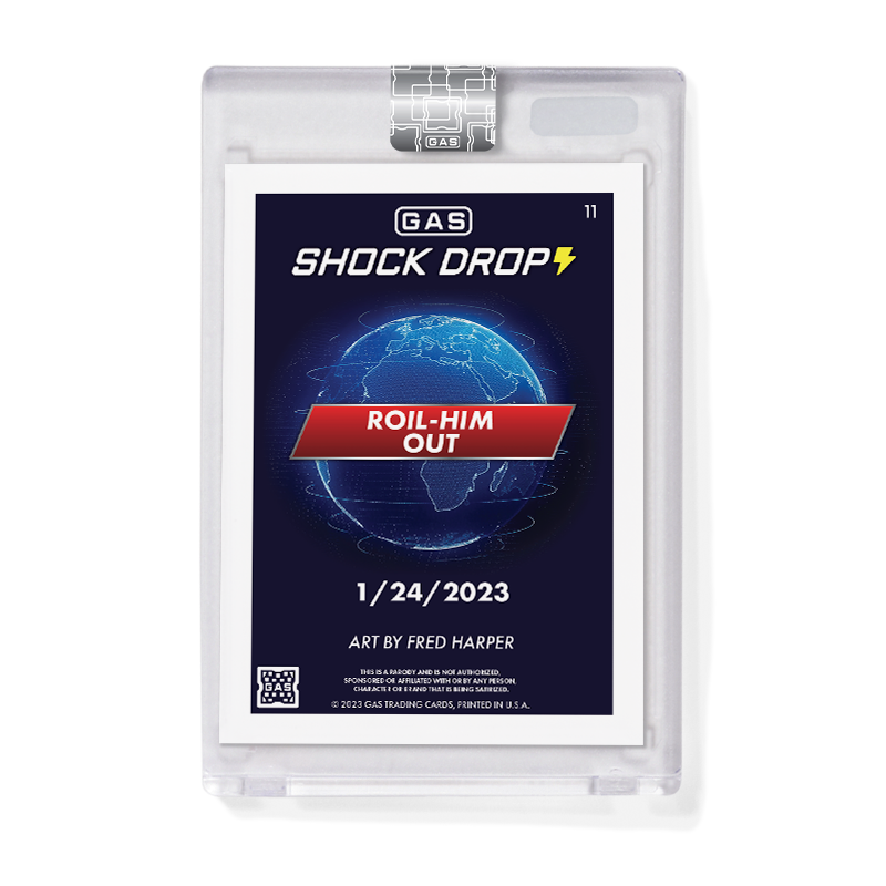 Limited Edition GAS Shock Drop #11 Roil-Him Out Magma Foil Prism Card