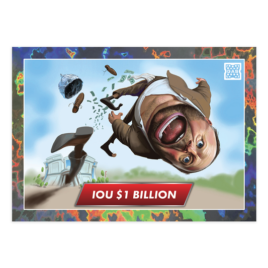 GAS Shock Drop #3 “IOU $1 BILLION” by Fred Harper Limited Edition Magma Foil Card