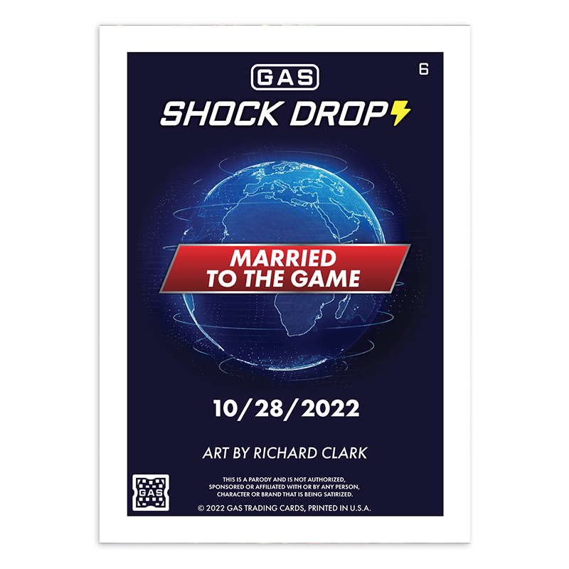 GAS Shock Drop #6 “Married to the Game” by Richard Clark Limited Edition Magma Foil Card